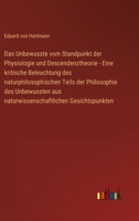 Das Unbewusste vom Standpunkt der Physiologie und Descendenztheorie - Eine kritische Beleuchtung des naturphilosophischen Teils der Philosophie des ... Gesichtspunkten 3368489003 Book Cover