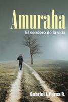 Amuraha: El sendero de la vida 1519584679 Book Cover