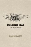 Kulchur Kat - The Insta Years: From Woolf Country to Viriconium 1036967751 Book Cover
