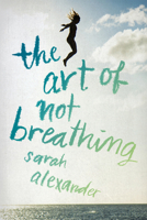 The Art of Not Breathing 0544936876 Book Cover