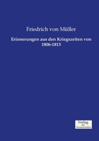 Erinnerungen Aus Den Kriegszeiten: 1806-1813 (Classic Reprint) 1141161877 Book Cover