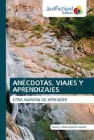 ANÉCDOTAS, VIAJES Y APRENDIZAJES: OTRA MANERA DE APRENDER 6206740641 Book Cover