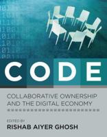 CODE: Collaborative Ownership and the Digital Economy (Leonardo Books) 0262072602 Book Cover