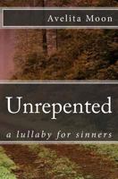 Unrepented: A Lullaby For Sinners 1438235739 Book Cover