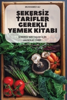 Şekersİz Tarİfler Gereklİ Yemek Kİtabi 1837896097 Book Cover