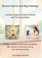 Brave Hearts and Big Feelings: Includes Finley Fox Finds His Brave and The Worry Balloom B0FL2WD9HC Book Cover