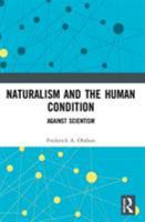 Naturalism and the Human Condition: Against Scientism 0415252601 Book Cover