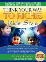 Think Your Way to Riches Kid's Style Revised Edition 1600371167 Book Cover