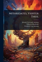 Mithridates, Vierter Theil 0270295119 Book Cover