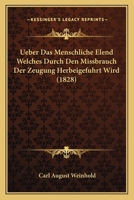 Ueber Das Menschliche Elend Welches Durch Den Missbrauch Der Zeugung Herbeigefuhrt Wird (1828) 1160283478 Book Cover