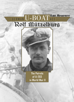 German U-Boat Ace Rolf M�tzelburg: The Patrols of U-203 in World War II 0764348353 Book Cover