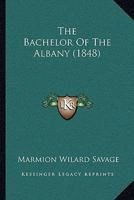 The Bachelor of the Albany 101588878X Book Cover