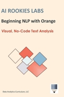 AI Rookies Labs Beginning NLP with Orange 196923301X Book Cover