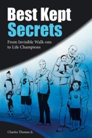 Best Kept Secrets: From Invisible Walk-ons to Life Champions 1973671999 Book Cover