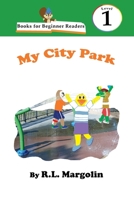 Books for Beginner Readers My City Park 1088029337 Book Cover