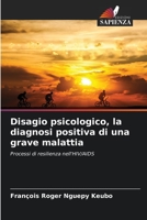 Disagio psicologico, la diagnosi positiva di una grave malattia: Processi di resilienza nell'HIV/AIDS 6206136094 Book Cover