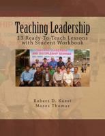 Teaching Leadership: 13 Ready-to-Teach Lessons with Student Workbook 1492840475 Book Cover