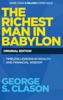 The Richest Man in Babylon: The Original 1926 Edition (A Lifetime Classic Book) 1949288188 Book Cover