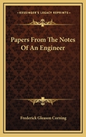 Papers From the Notes of an Engineer 0548479658 Book Cover