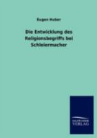 Die Entwicklung Des Religionsbegriffs Bei Schleiermacher 127358063X Book Cover