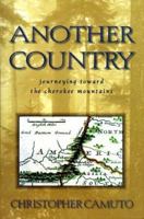 Another Country: Journeying Toward the Cherokee Mountains 0805026940 Book Cover