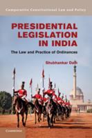 Presidential Legislation in India: The Law and Practice of Ordinances 1107546028 Book Cover