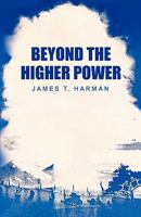 Beyond the Higher Power 0963698435 Book Cover