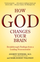 How God Changes Your Brain: Breakthrough Findings from a Leading Neuroscientist 0345503422 Book Cover