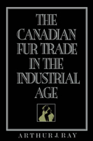 The Canadian fur trade in the industrial age 0802067433 Book Cover