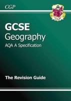 Geography: GCSE: AQA A Specification: The Revision Guide 1847623786 Book Cover