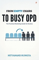 From Empty Chairs to Busy OPD: The Practical Maketing Guide for Doctors 937217260X Book Cover