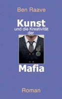 Kunst und die Kreativität der Mafia (German Edition) 374076371X Book Cover