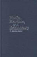 Media, Markets, and Democracy (Communication, Society and Politics) 0521009774 Book Cover