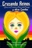 Cruzando Reinos: Gente de Ciudad y Lirios del Campo (Short Stories Ramsauer) 1718102615 Book Cover