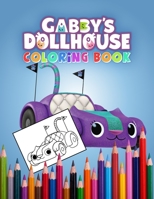 Gạbby's Dollhoụse Coloring Book: Gạbby's Dollhoụse Coloring Book For Kids, Ages 2-4, Ages 4-8 and Adults With 90+ High-Quality Coloring Pages Perfect Gift Birthday or Holidays for Children B09SJ9R1KW Book Cover