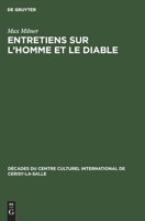 Entretiens Sur L'homme Et Le Diable (Décades Du Centre Culturel International De Cerisy-la-salle, 1) 3112416015 Book Cover