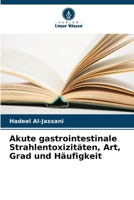 Akute gastrointestinale Strahlentoxizitäten, Art, Grad und Häufigkeit (German Edition) 620713351X Book Cover