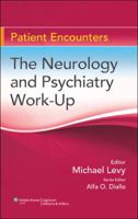 The Neurology and Psychiatry Work-Up 0781793971 Book Cover