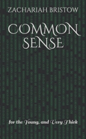 Common Sense: For the Young or Very Thick 1686325541 Book Cover
