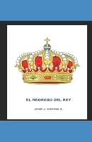 El Regreso del Rey (Una Experiencia Sobrenatural) (Spanish Edition) B0D8ZWDS88 Book Cover