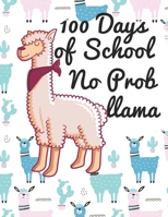 100 Days of School No Prob Llama: Handwriting Practice Paper Notebook for Pre-K Elementary Students Colorful Cute Llama Pattern Cover Design 1676590579 Book Cover