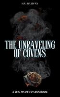 The Unraveling of Covens (Realms of Covens) B0DY4Z3BQR Book Cover
