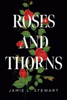Roses and Thorns B0BHC37CY7 Book Cover