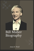 Bill Maher Biography B0F13THGC6 Book Cover