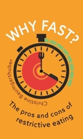 Why Fast?: The Pros and Cons of Restrictive Eating 1789147638 Book Cover
