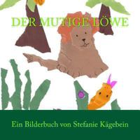 Der Mutige Lowe 1494224321 Book Cover