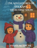 THE ADVENTURES OF EVA & ANA: THEIR FIRST SNOW B0G6K1MMXM Book Cover