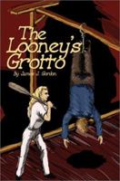 The Looney's Grotto 0595236790 Book Cover