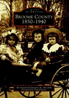 Broome County: 1850-1940 0738510750 Book Cover