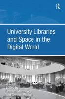 University Libraries and Space in the Digital World 0815399359 Book Cover